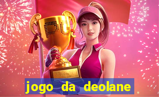 jogo da deolane que ganha dinheiro